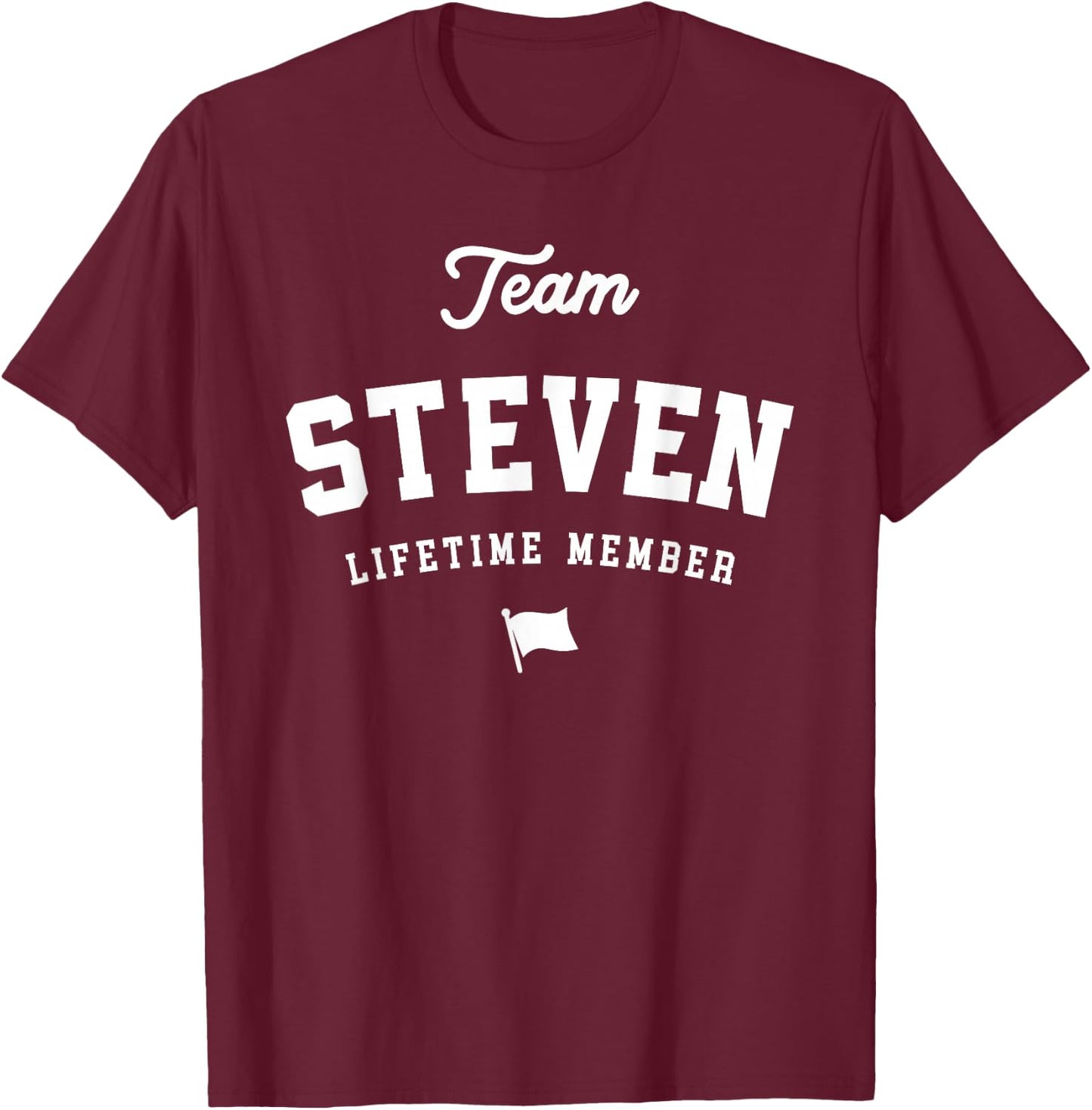 Team Steven Lifetime Member Funny Name Steven T-Shirt - T-Shirt | Maroon