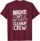 Funny Night Shift Cleanup Crew T-Shirt - T-Shirt | Maroon