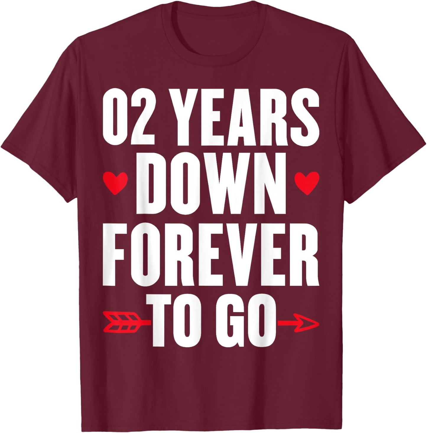 2 Years Down Forever To Go 2nd Anniversary 2 Years Marriage T-Shirt - T-Shirt | Maroon