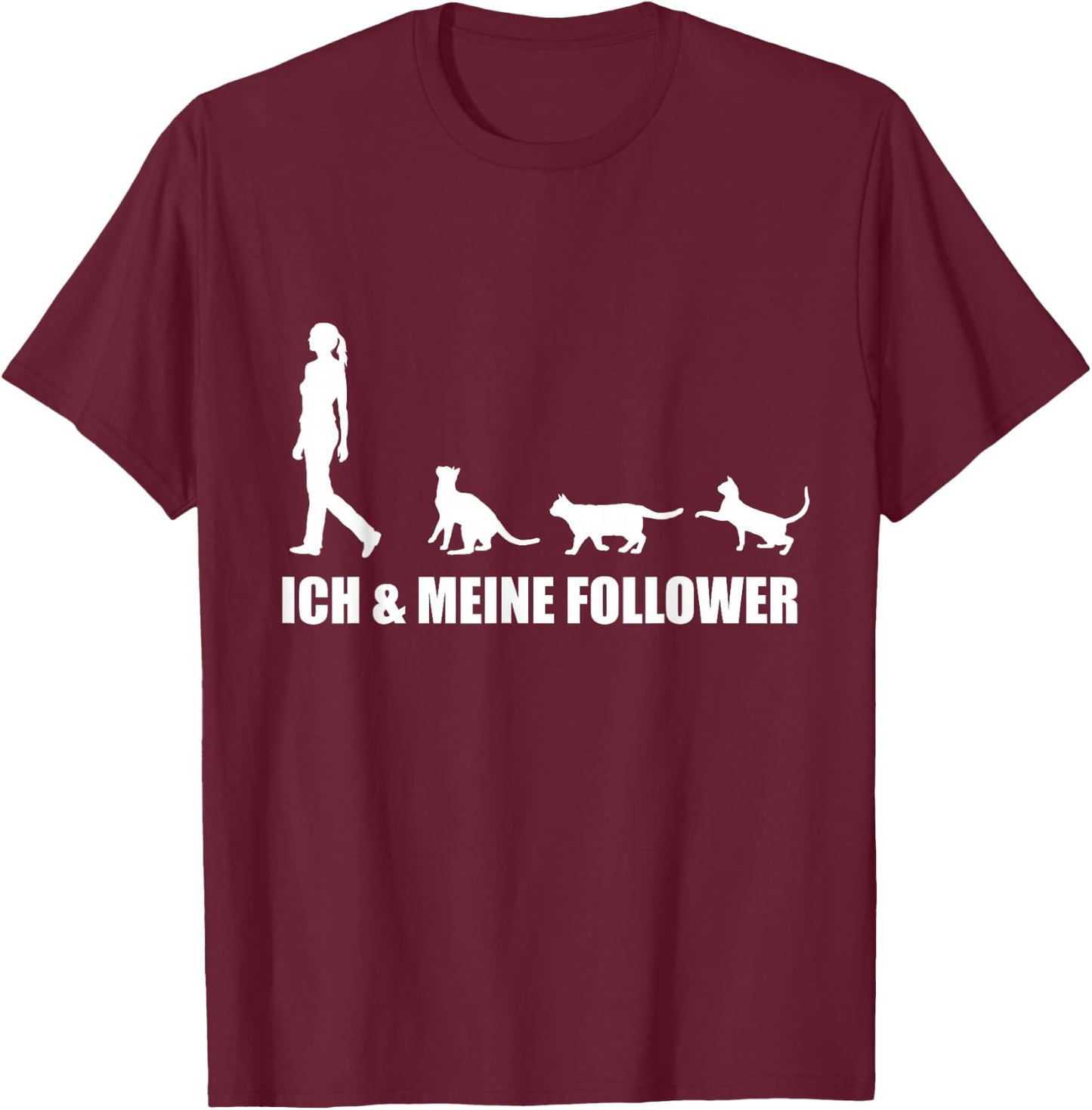 Ich Meine Follower Katze Katzenliebhaber Kätzchen Frauen T-Shirt - T-Shirt | Maroon