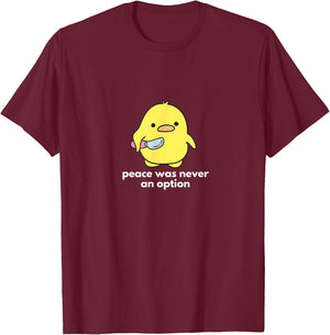 Peace Was Never An Option T-Shirt - T-Shirt | Maroon