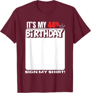 It's My 44th Birthday 44 Years Old Birthday Party Sign My T-Shirt - T-Shirt | Maroon
