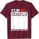 It's My 44th Birthday 44 Years Old Birthday Party Sign My T-Shirt - T-Shirt | Maroon