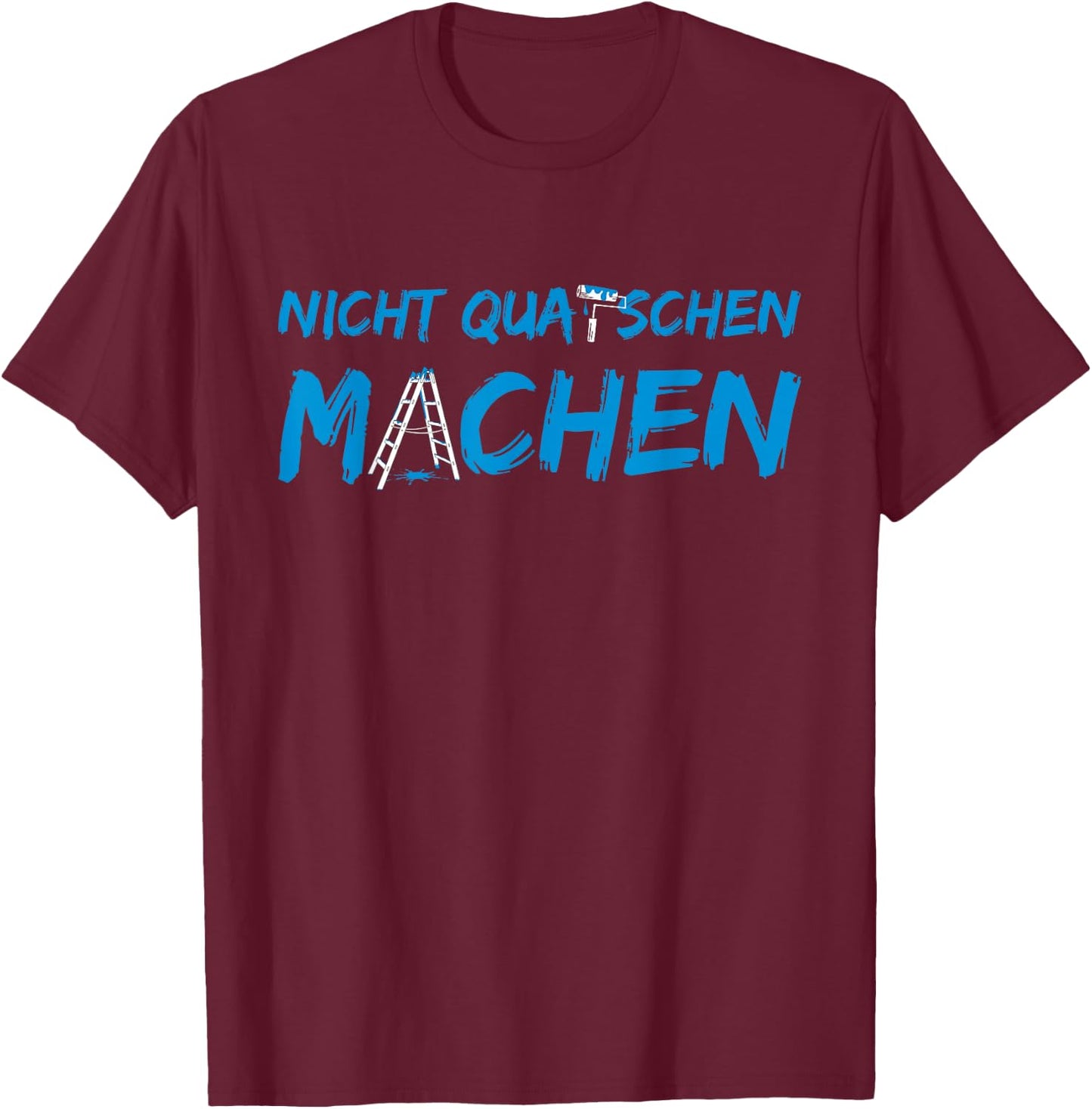 Don't Quatschen Machen , black T-Shirt - T-Shirt | Maroon