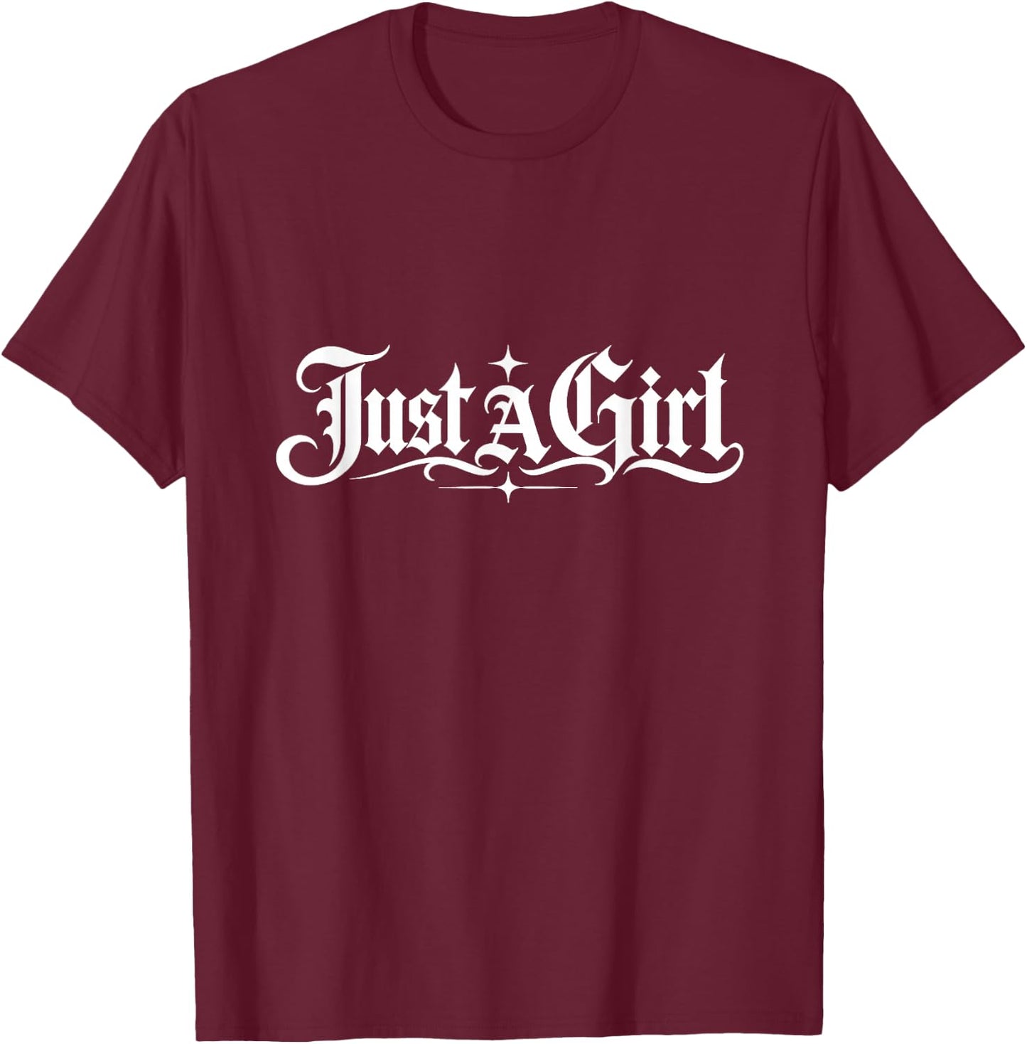 Old English Text Statement Art Just a Girl T-Shirt - T-Shirt | Maroon