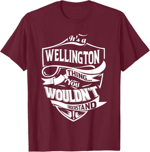 It's a WELLINGTON thing you wouldn't understand Gift T-Shirt - T-Shirt | Maroon
