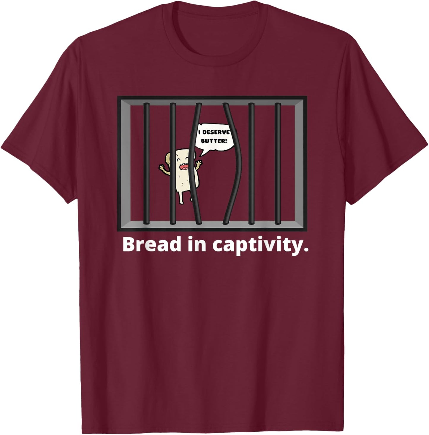 Bread In Captivity Funny Punny Food Pun Wordplay Cartoon T-Shirt - T-Shirt | Maroon