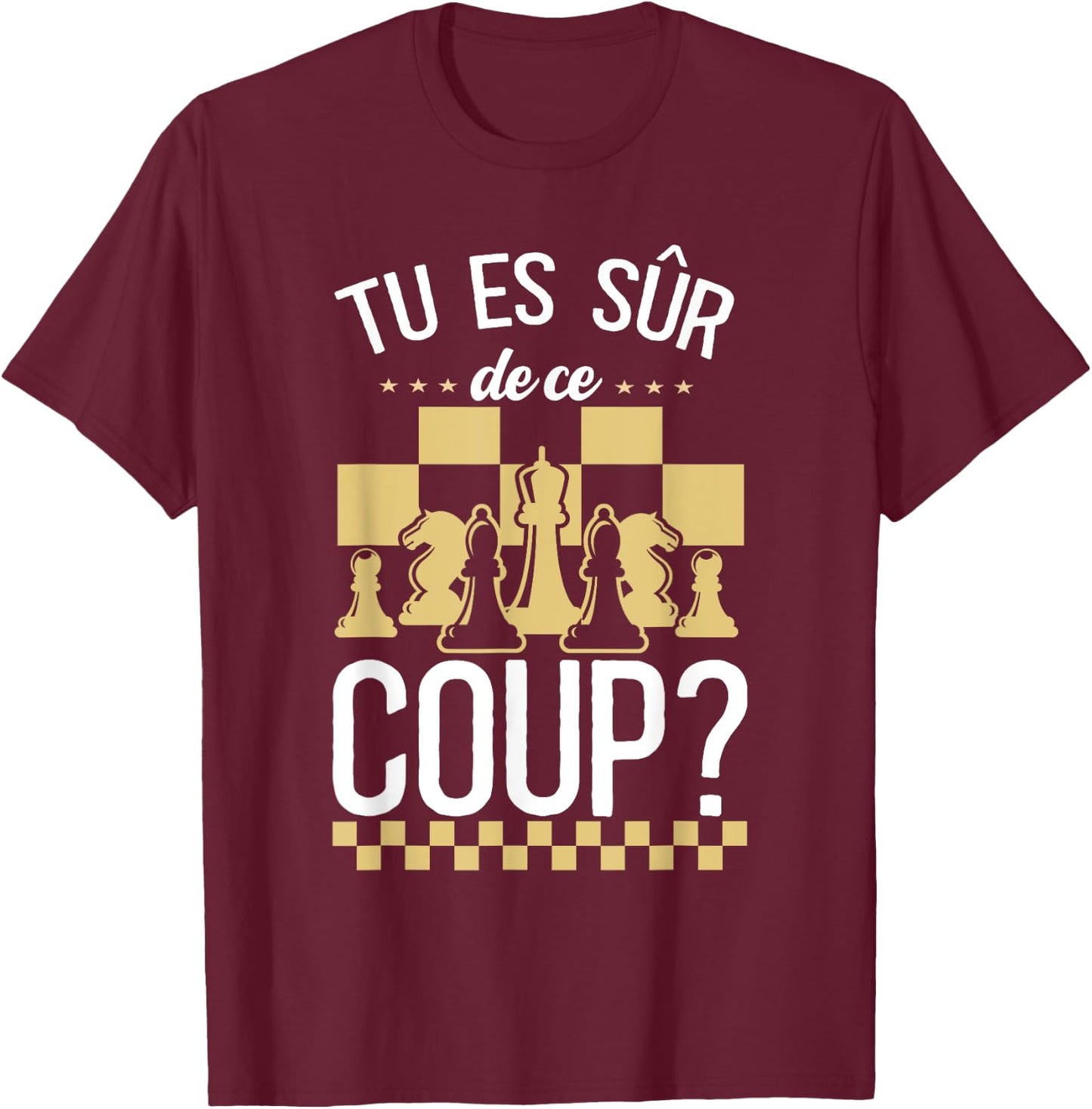 Chess You Are Sure Of This Hit , Black, S T-Shirt - T-Shirt | Maroon