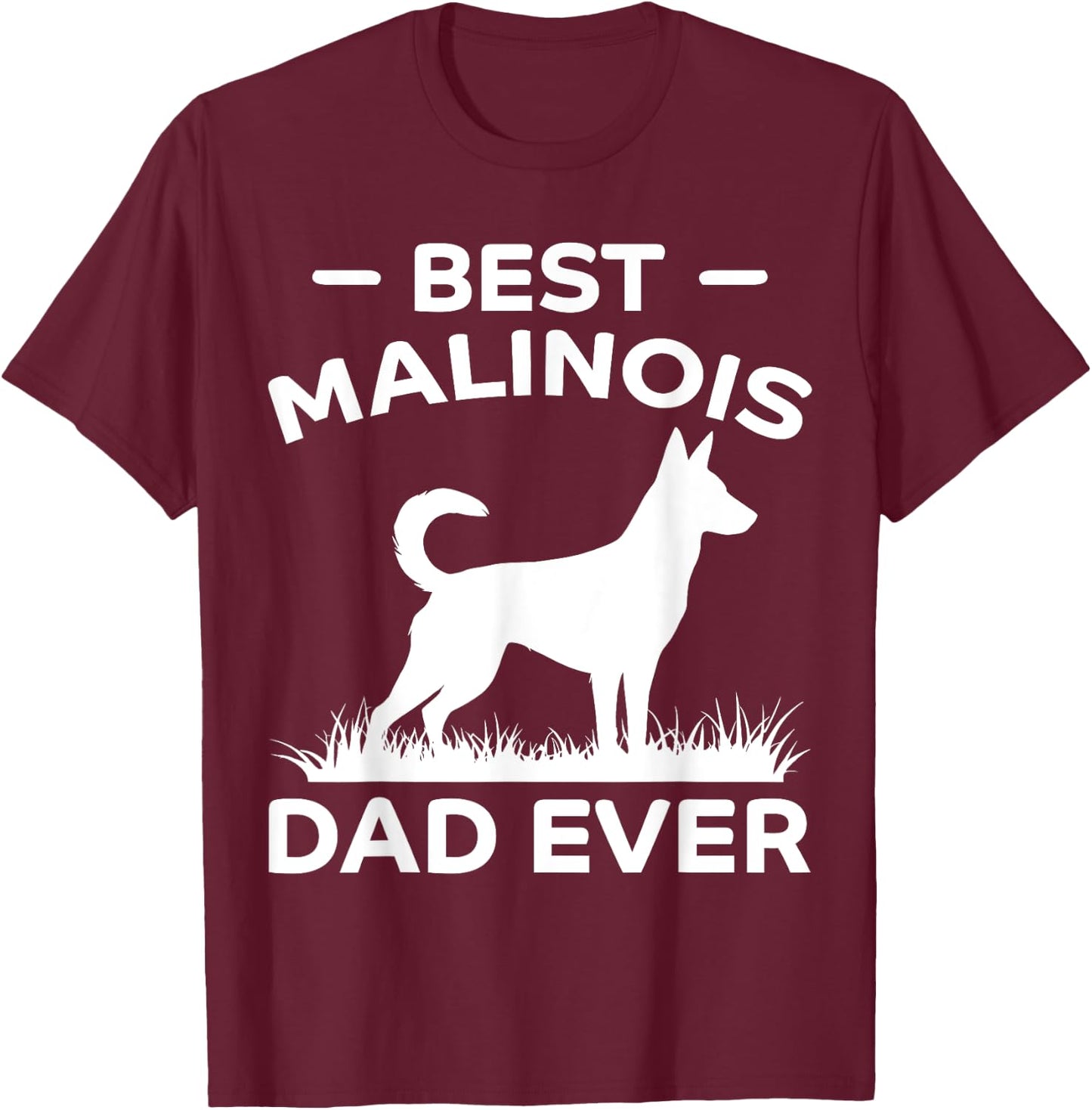 Bester Malinois-Vater aller Zeiten Lustiger Belgischer Malinois T-Shirt - T-Shirt | Maroon