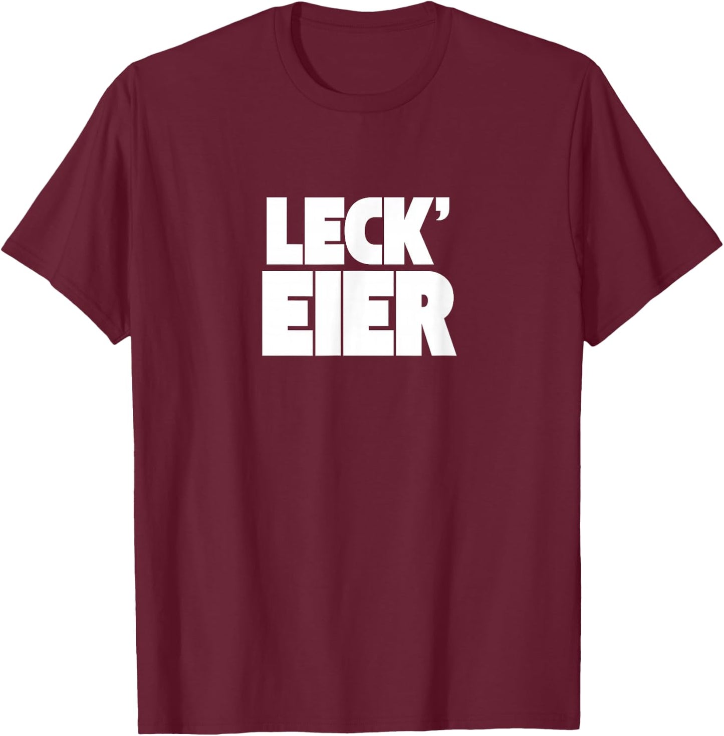 Leck Eier – Lustiger Spruch Humor Statement T-Shirt - T-Shirt | Maroon
