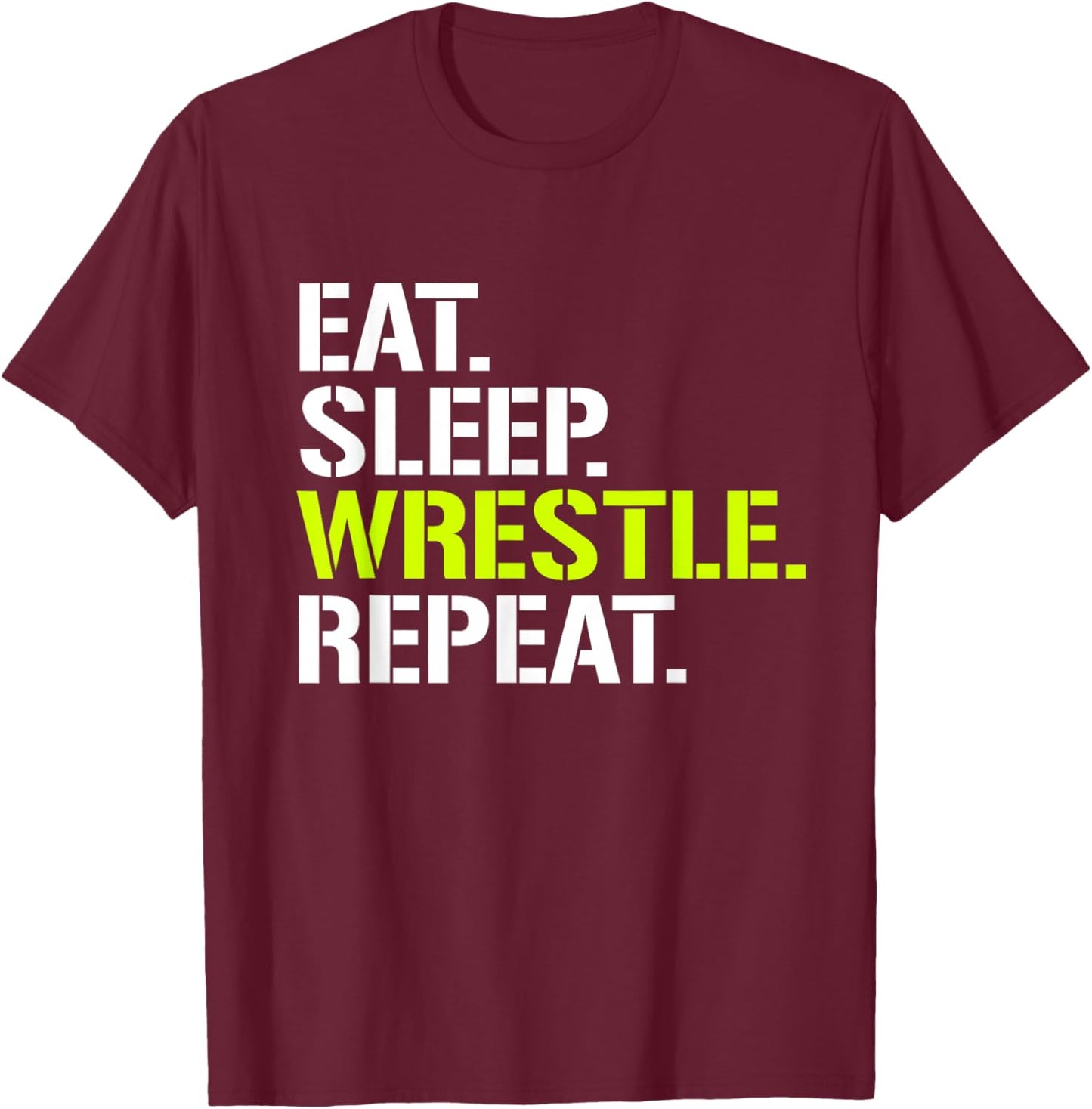 Eat Sleep Wrestle Repeat - Cool Wrestling T-Shirt - T-Shirt | Maroon
