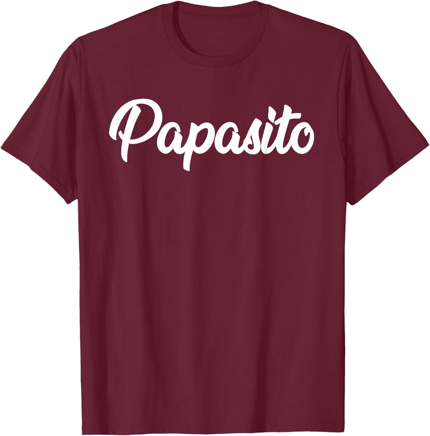 Papasito Hispanic Latino Dad fathers day T-Shirt - T-Shirt | Maroon