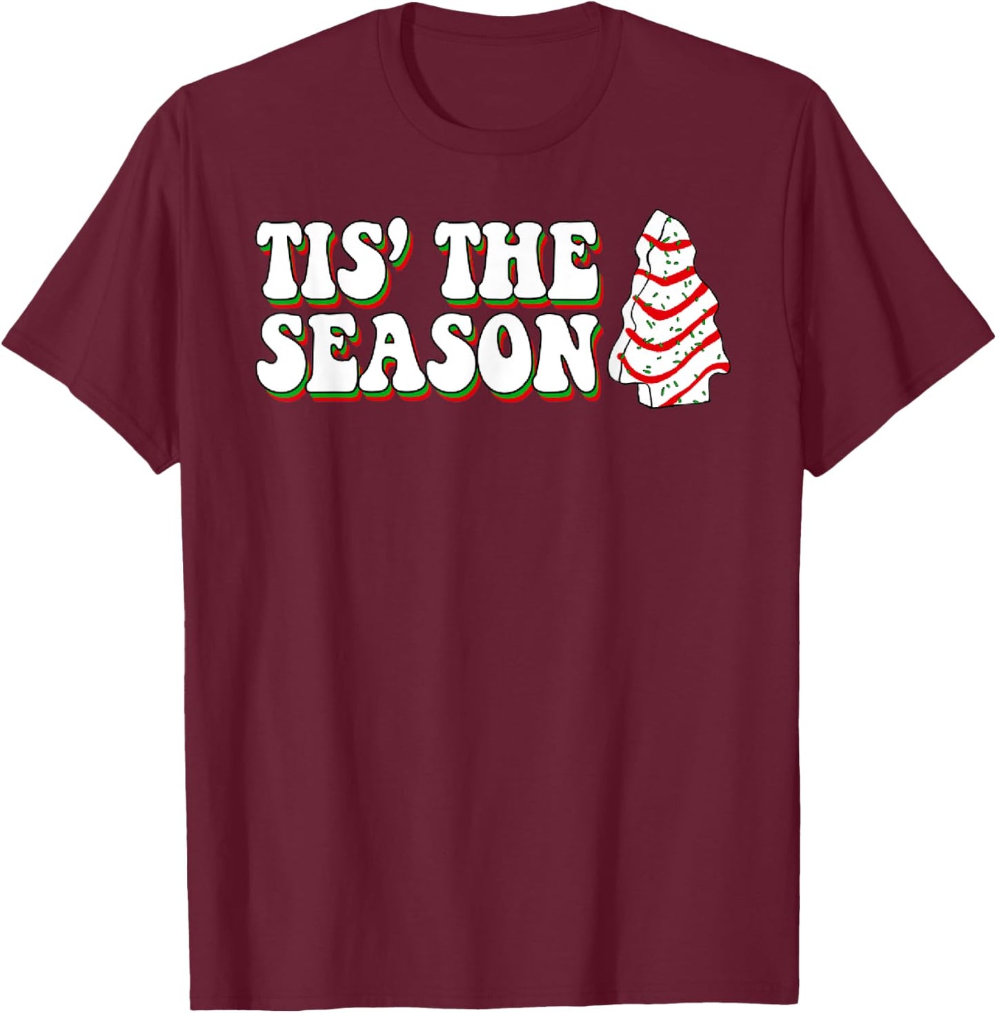 Funny Christmas Cake Cute Tis The Season Men Women Kids T-Shirt - T-Shirt | Maroon