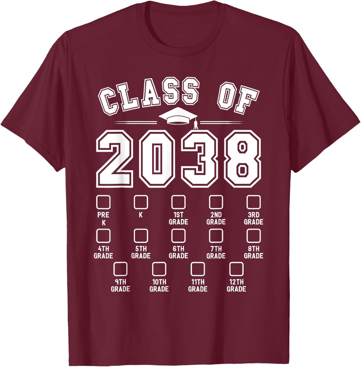 Class of 2038 Grow With Me Pre-K To 12th Grade Checklist T-Shirt - T-Shirt | Maroon