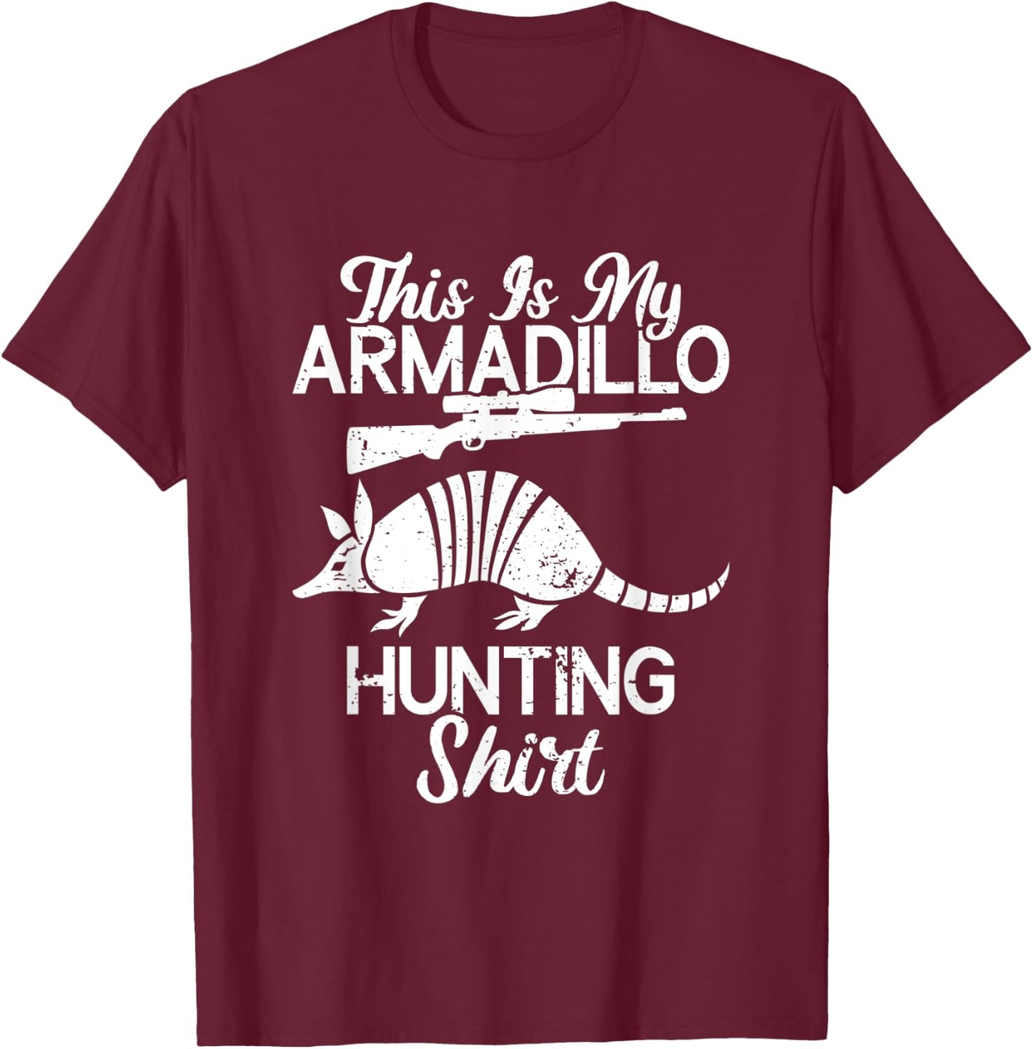 Armadillo Hunter | Funny Hunting Legend Armadillo Lover T-Shirt - T-Shirt | Maroon