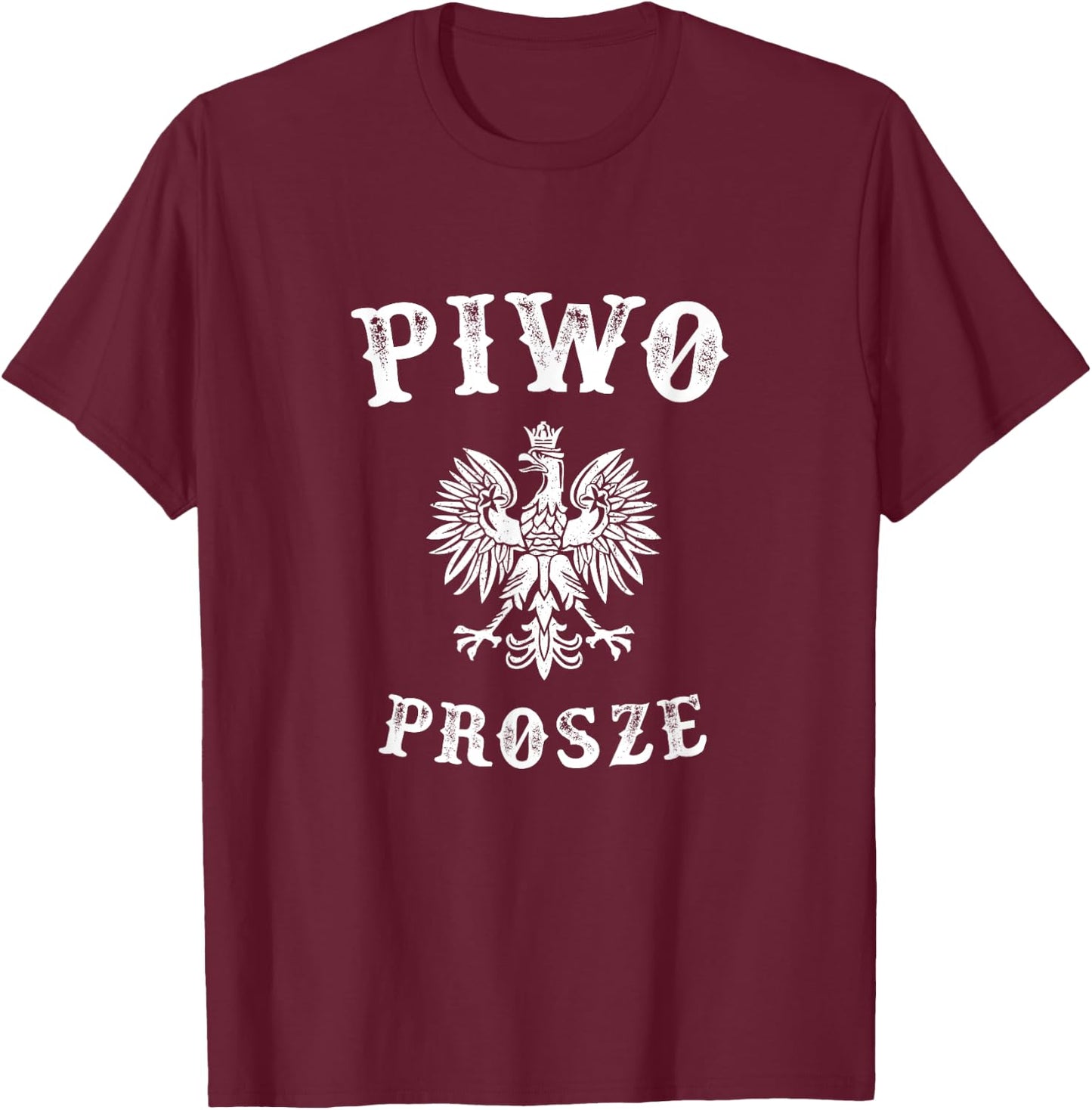 Beer please in Polish - Piwo Prosze T-Shirt - T-Shirt | Maroon