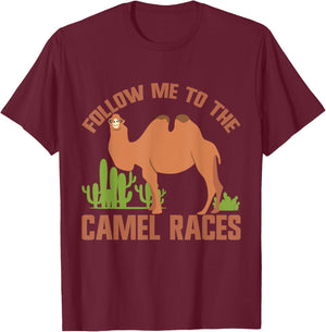 Follow Me to the Camel Races Camel T-Shirt - T-Shirt | Maroon