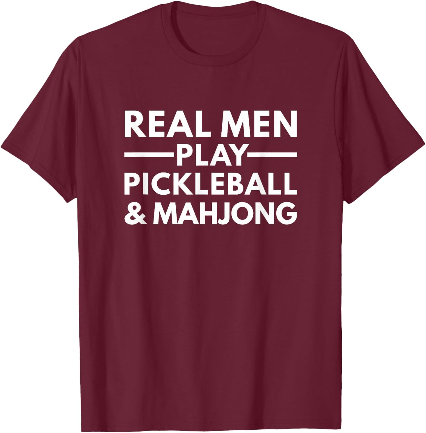 Real Men Play Pickleball and Mahjong T-Shirt - T-Shirt | Maroon