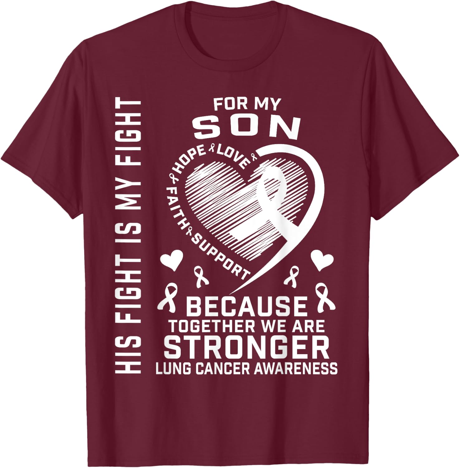 His Fight Is My Fight Son Lung Cancer Awareness Products T-Shirt - T-Shirt | Maroon