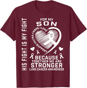 His Fight Is My Fight Son Lung Cancer Awareness Products T-Shirt - T-Shirt | Maroon