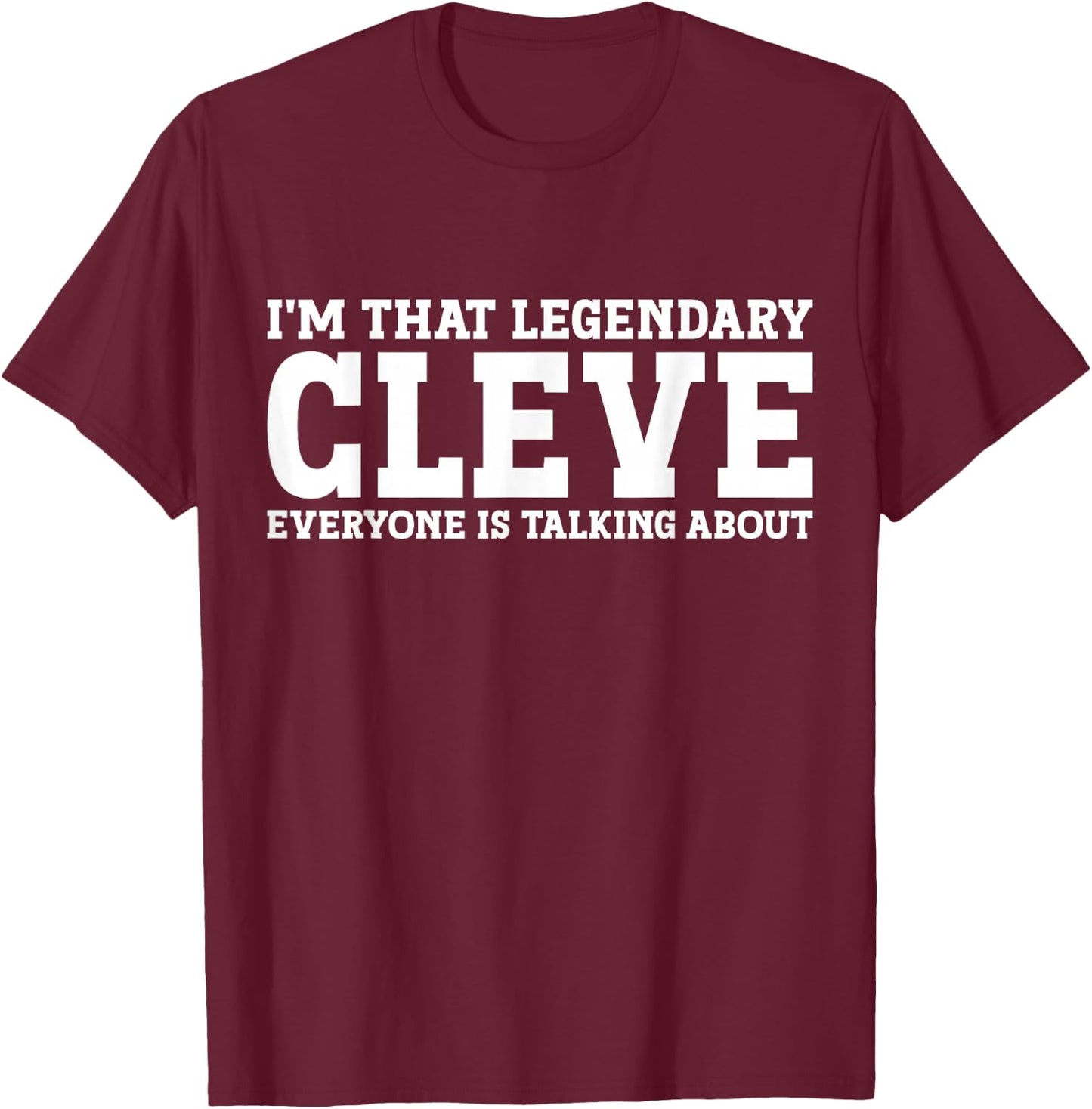 Cleve Personal Name First Name Funny Cleve T-Shirt - T-Shirt | Maroon