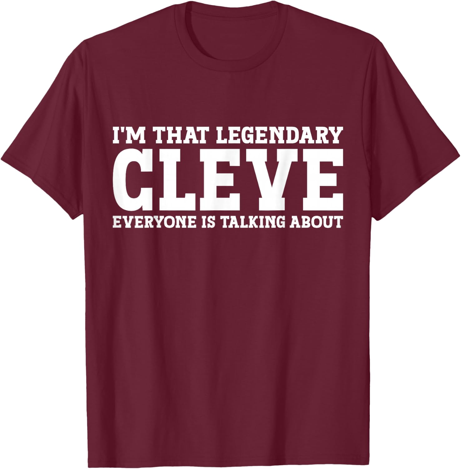 Cleve Personal Name First Name Funny Cleve T-Shirt - T-Shirt | Maroon