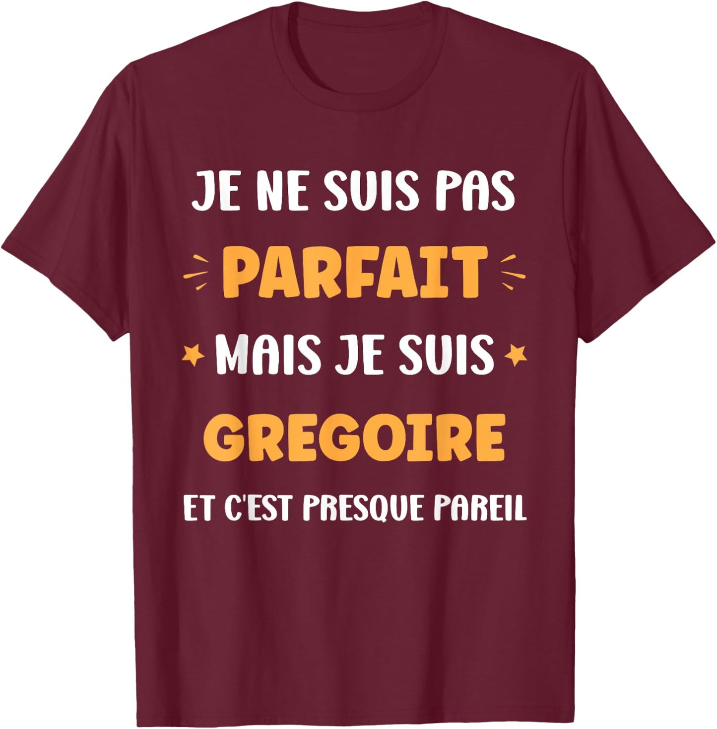 Name Si Gregoire Humour Gregoire , Black, S T-Shirt - T-Shirt | Maroon