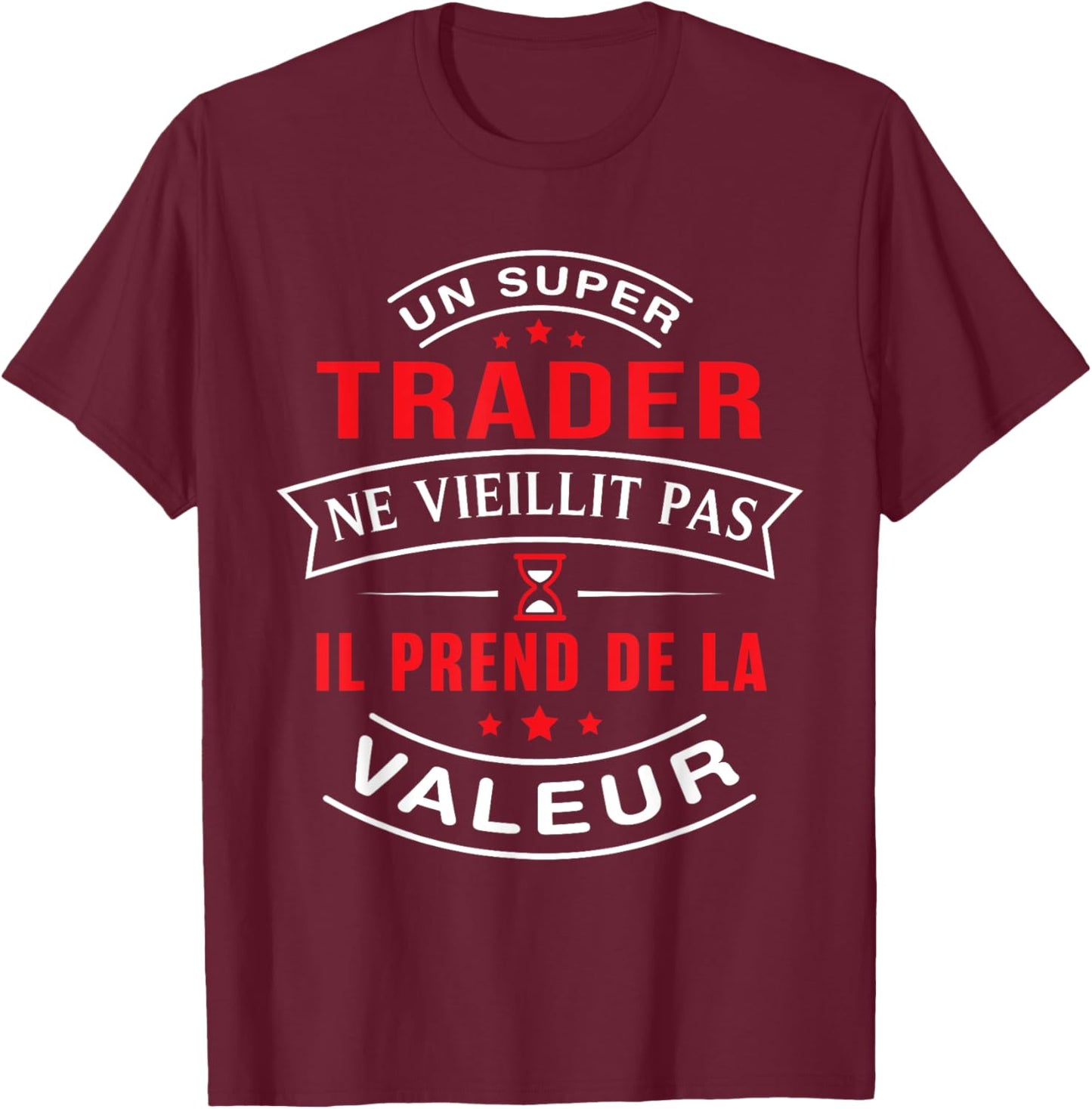 A Super Trader Does Not Age Gift Trader , Black, S T-Shirt - T-Shirt | Maroon