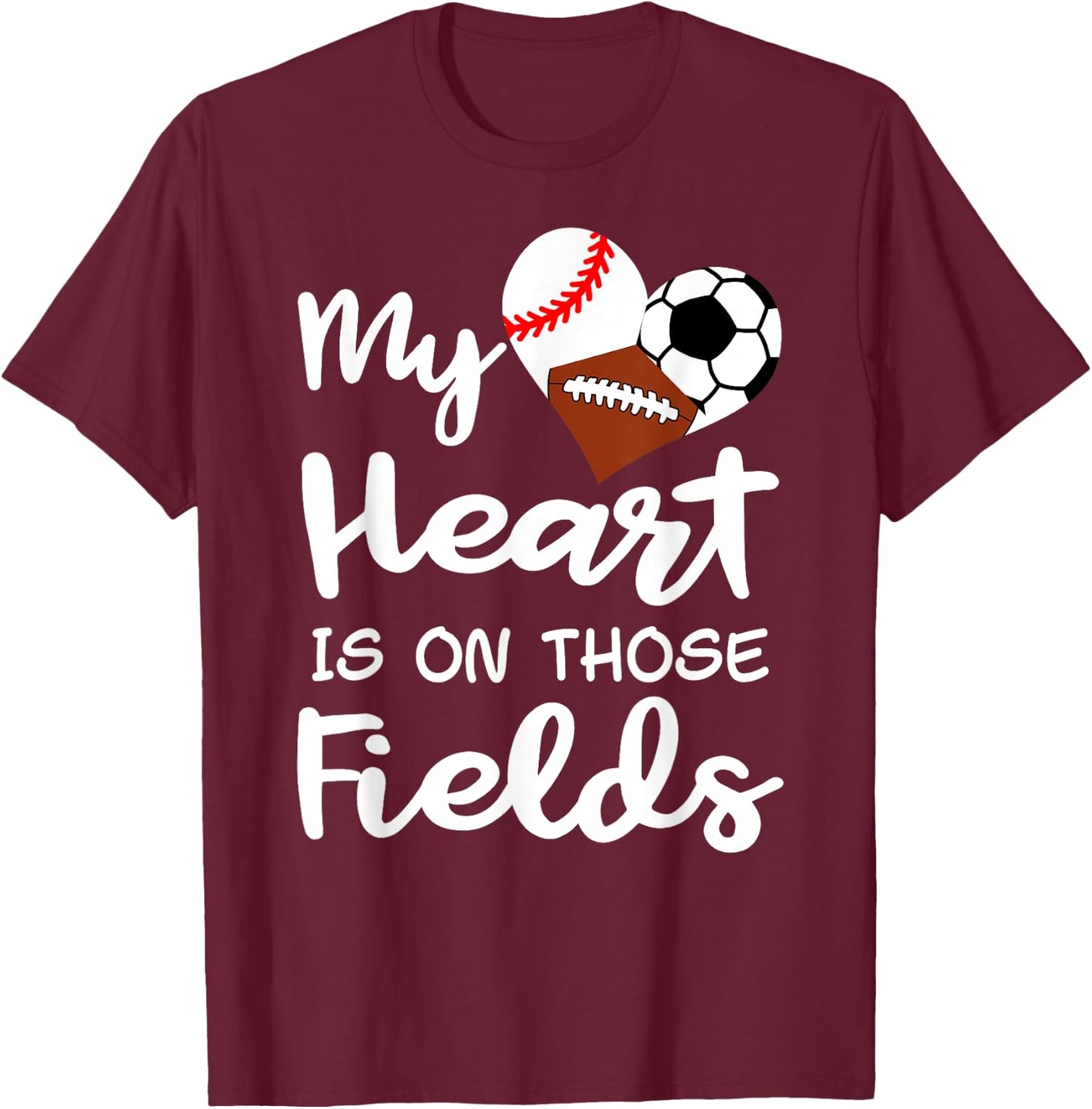 My Heart Is On Fields Baseball Soccer Football Player Mom T-Shirt - T-Shirt | Maroon