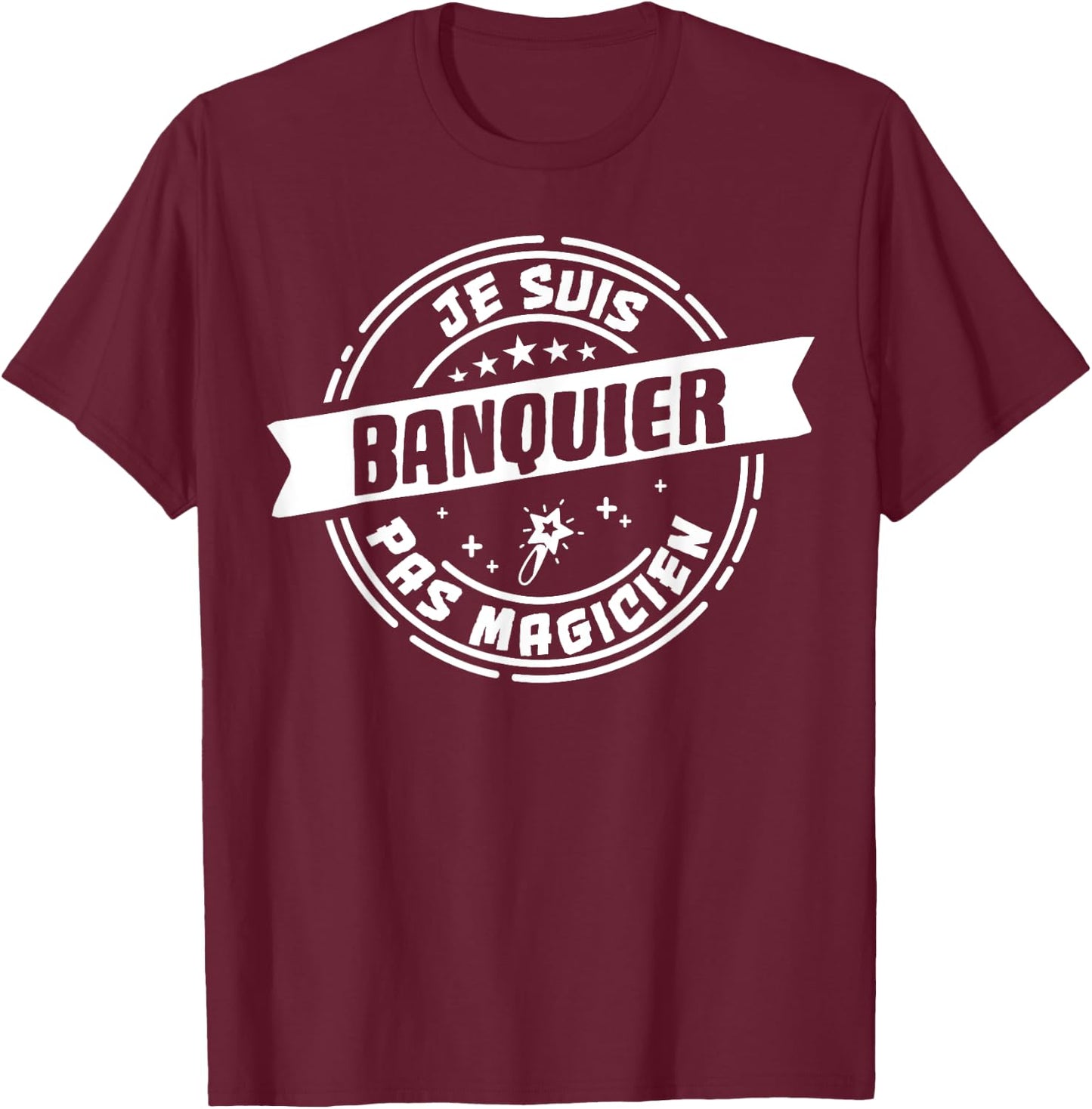 Humour Banquier Cadeau Métier Profession T-Shirt - T-Shirt | Maroon