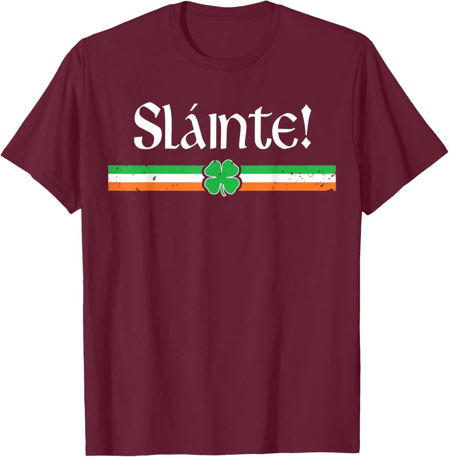 Slainte Shirt Irish Cheers Toast Shamrock St Paddys Day T-Shirt - T-Shirt | Maroon