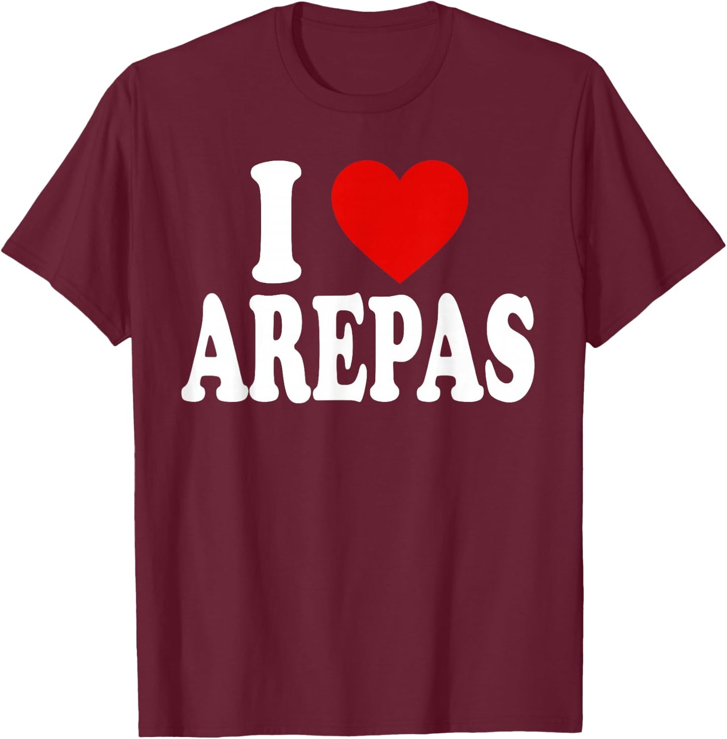 I Heart Love Arepas T-Shirt - T-Shirt | Maroon