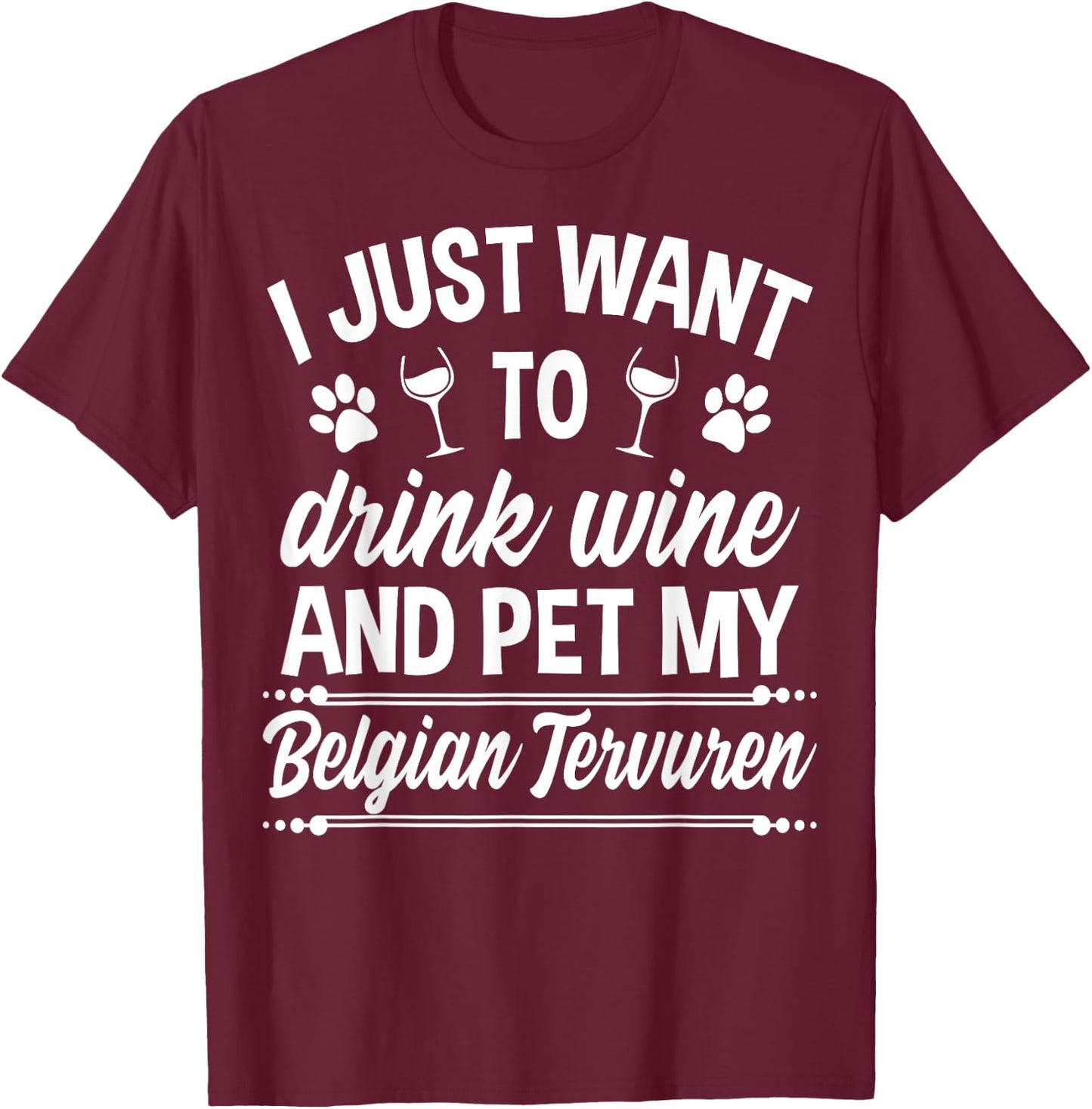 Belgian Tervuren Shirt Funny Wine Dog Owner Gift Women T-Shirt - T-Shirt | Maroon