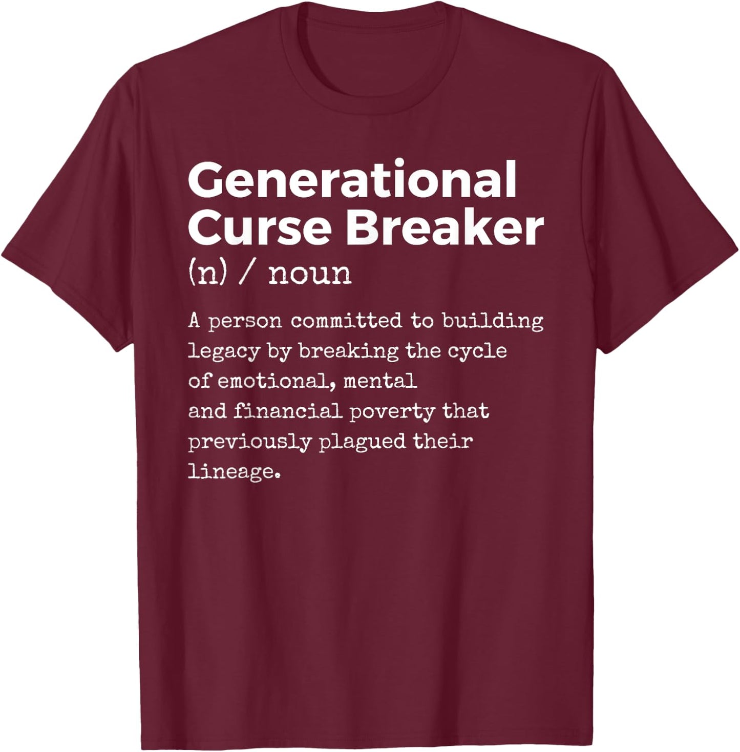 Generational Curse Breaker Definition Melanin Black Pride T-Shirt - T-Shirt | Maroon