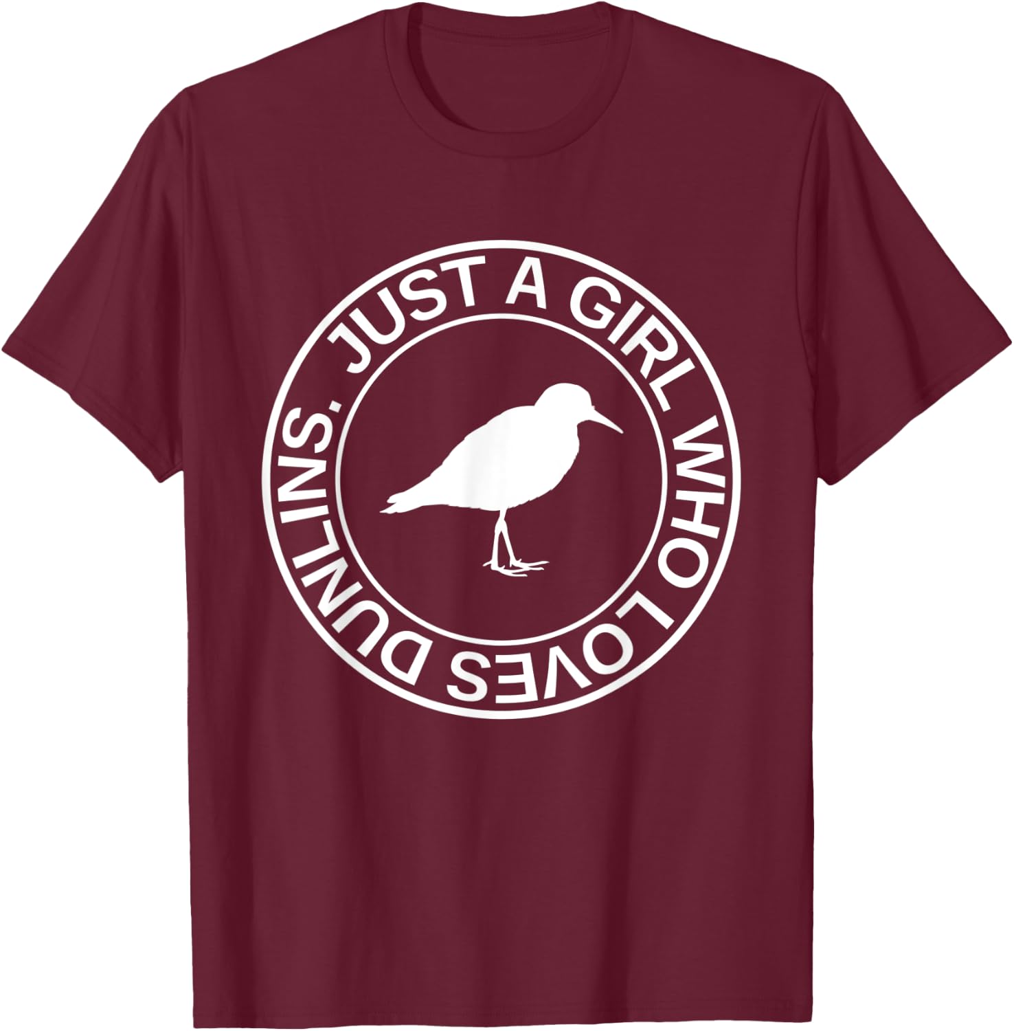 Just A Girl Who Loves Dunlins Gift Sandpiper Bird T-Shirt - T-Shirt | Maroon