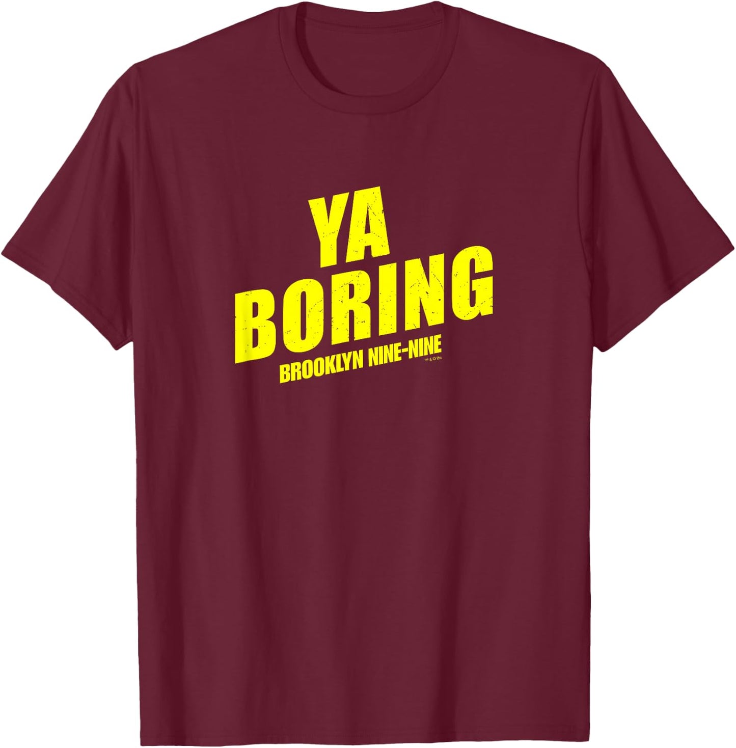 Brooklyn Nine-Nine Ya Boring Small T-Shirt - T-Shirt | Maroon