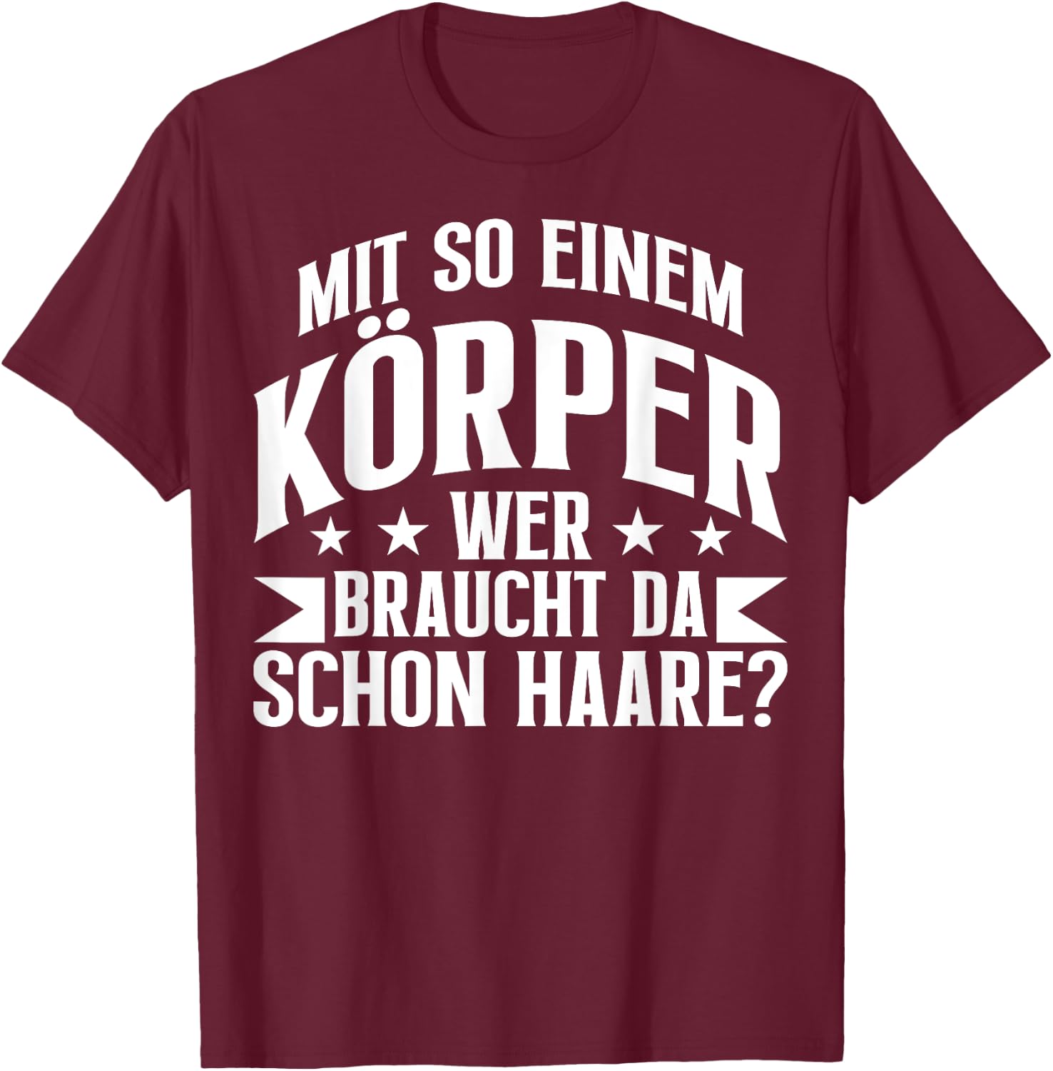 Funny Sarcasm with So A Body T-Shirt - T-Shirt | Maroon