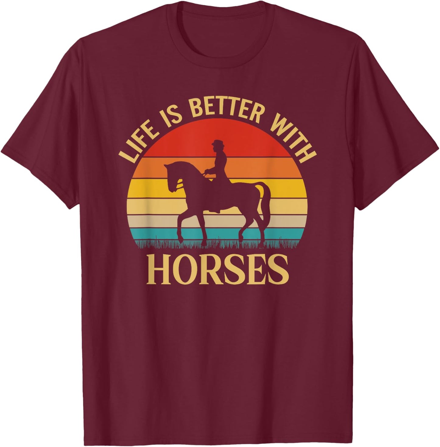 Life Is Better With Horses Shirt Retro Vintage Horse Lover T-Shirt - T-Shirt | Maroon