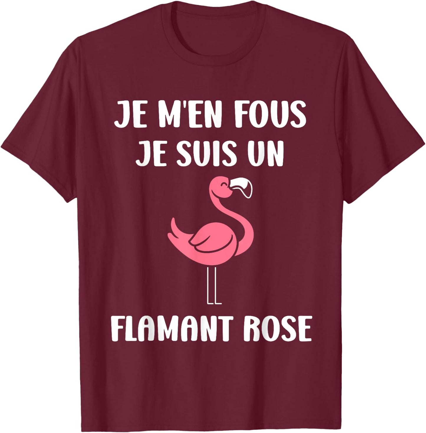 Humour Animaux mignon Je m'en fous je suis un Flamant rose T-Shirt - T-Shirt | Maroon