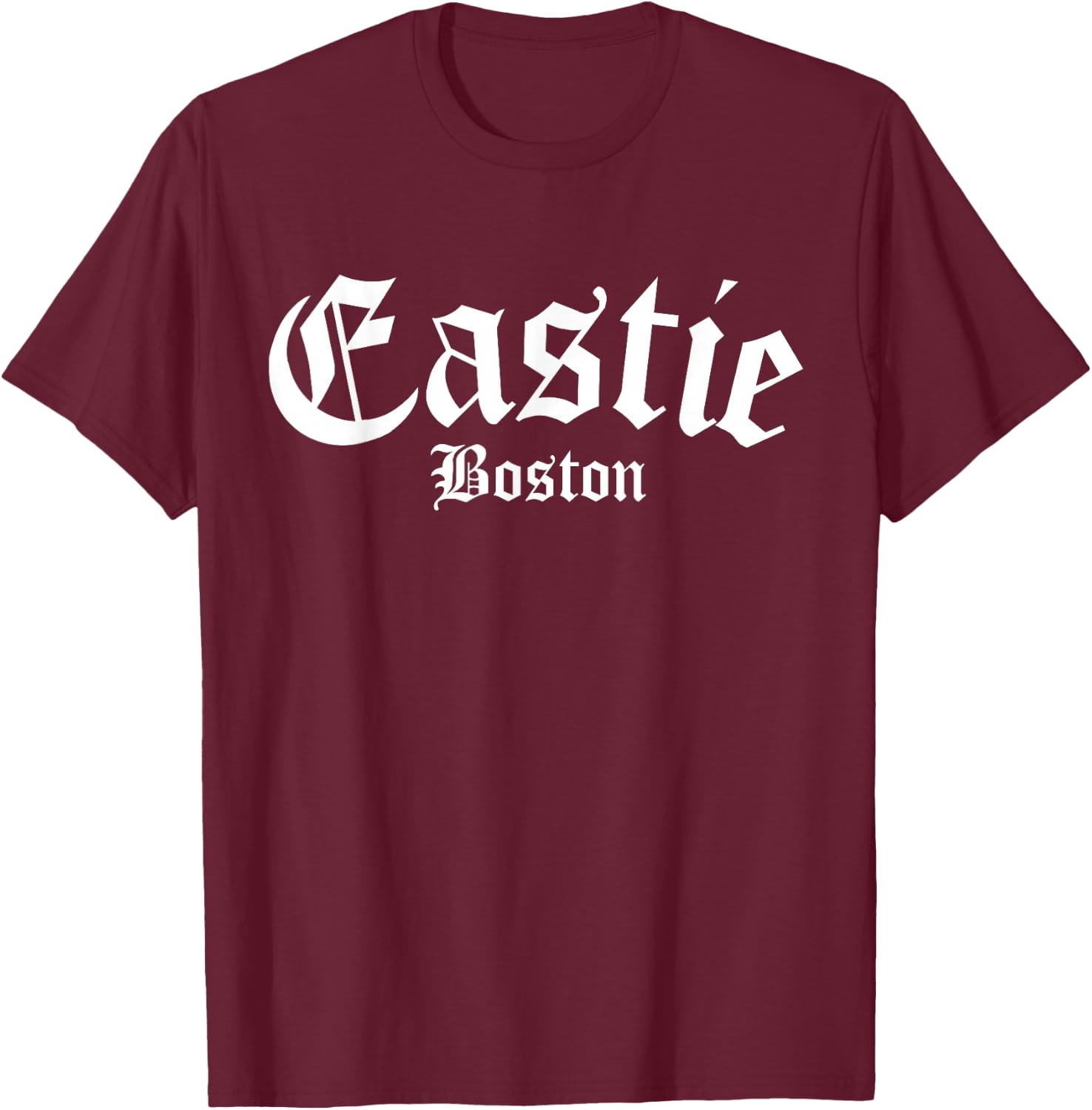 Eastie Boston Massachusetts Vintage, East Boston Eastie T-Shirt - T-Shirt | Maroon