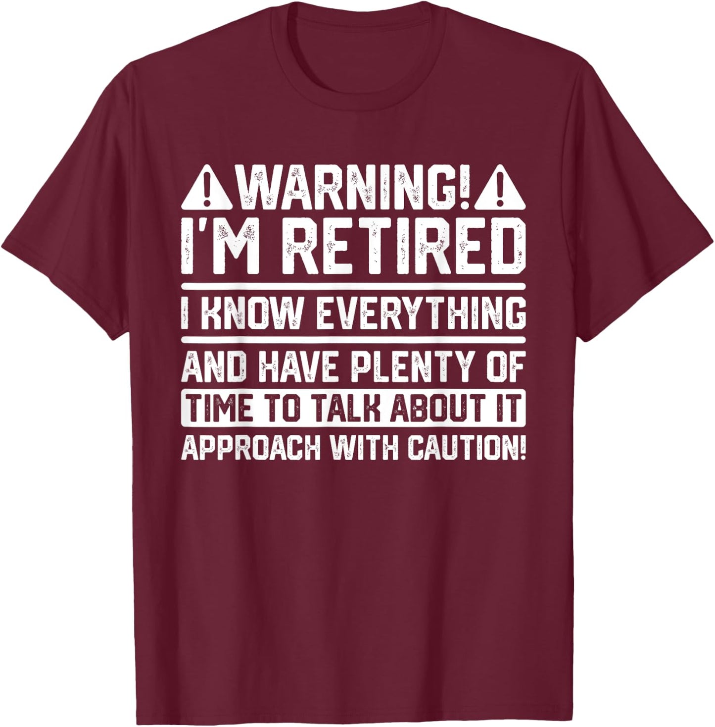 Funny Retirement Retiree Warning I'm Retired T-Shirt - T-Shirt | Maroon