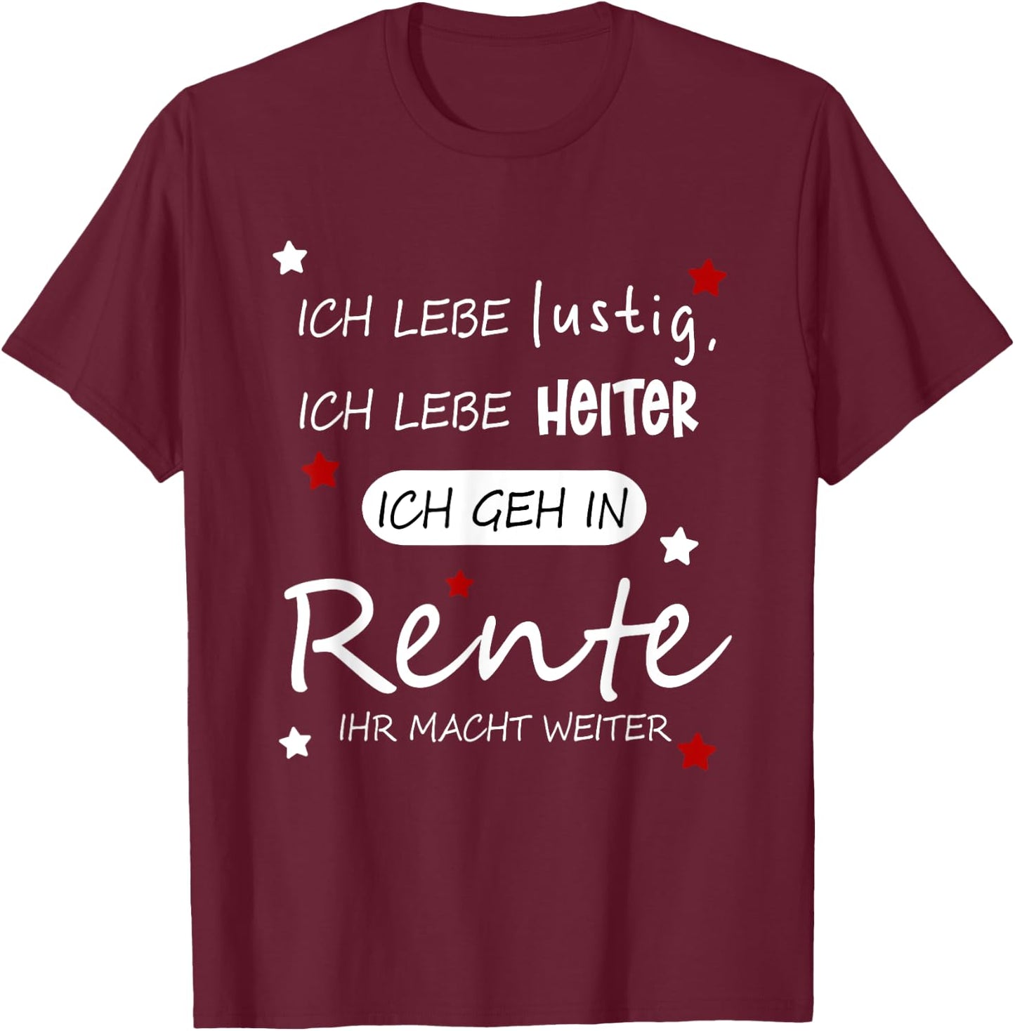 Funny Funny Humour with German Text "Ich geh in Rente [German Language], black T-Shirt - T-Shirt | Maroon