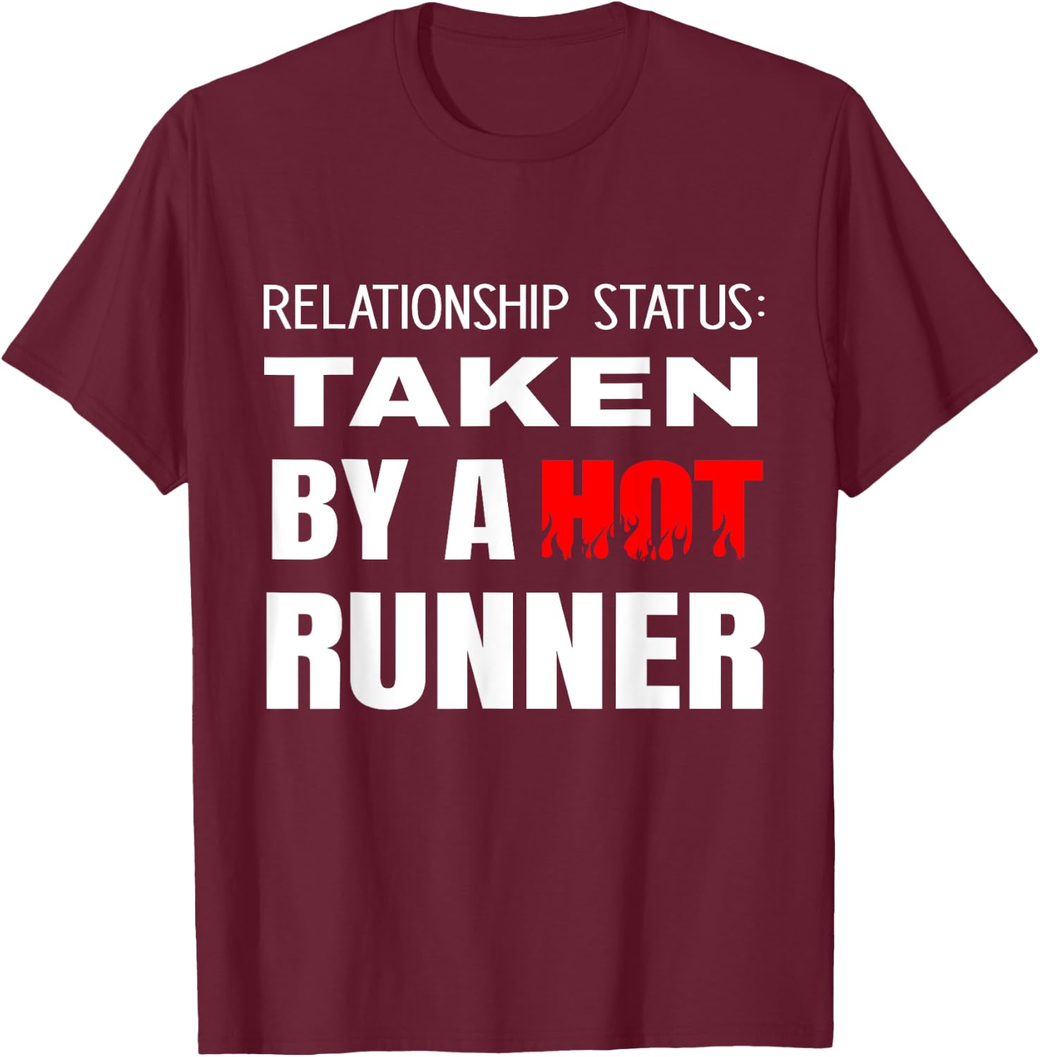 Relationship Status: Taken By A Hot Runner Running Boyfriend T-Shirt - T-Shirt | Maroon