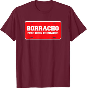 Borracho Pero Buen Muchacho Funny Car License Plate T-Shirt - T-Shirt | Maroon