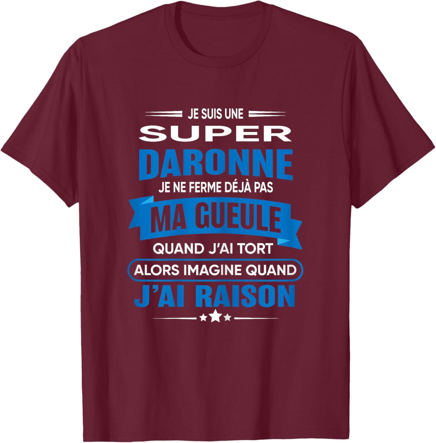 Daronne je ferme pas ma gueule cadeau Daronne , Black T-Shirt - T-Shirt | Maroon