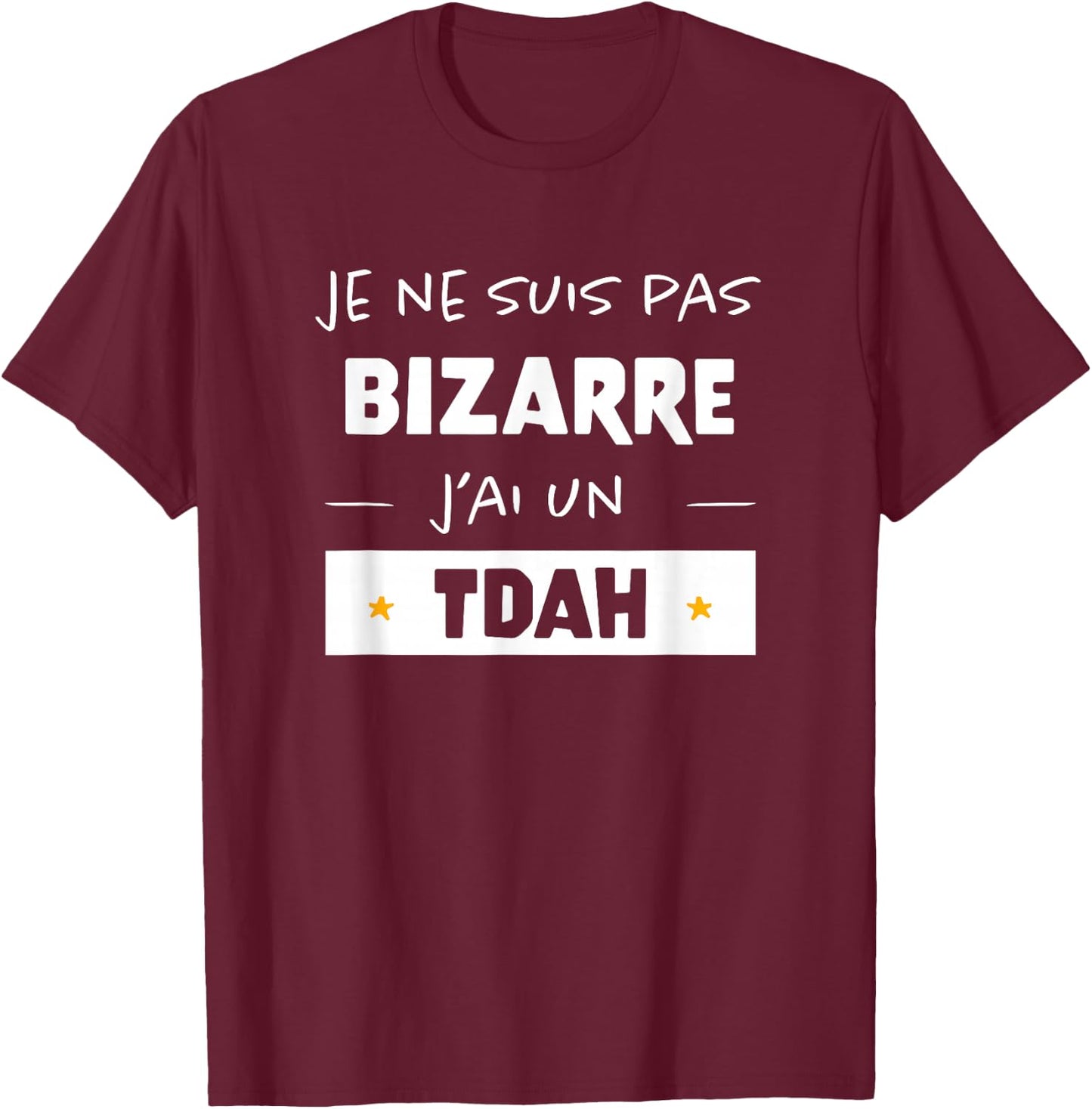 TDAH Sensibilisation Hyperactivité Bizarre Boy Girl , Black, S T-Shirt - T-Shirt | Maroon