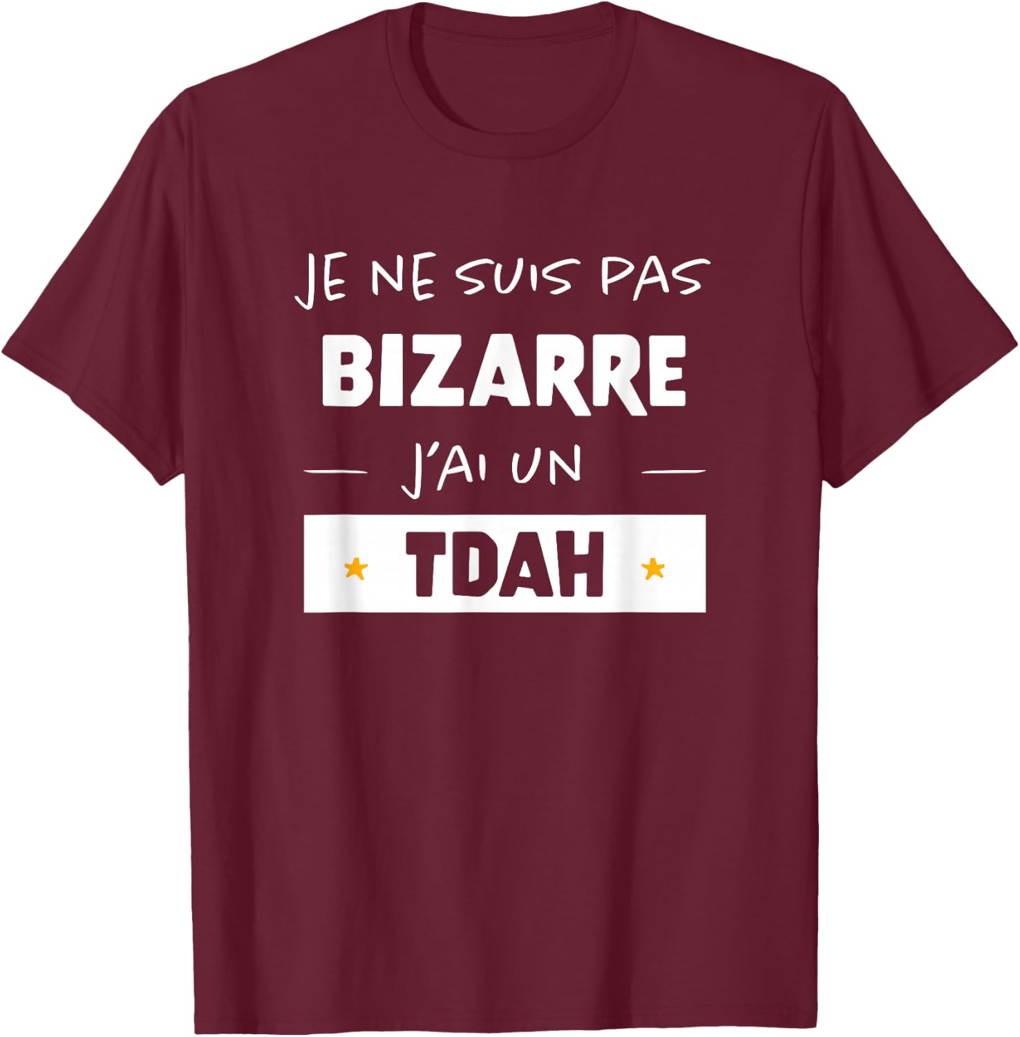 TDAH Sensibilisation Hyperactivité Bizarre Boy Girl , Black, S T-Shirt - T-Shirt | Maroon