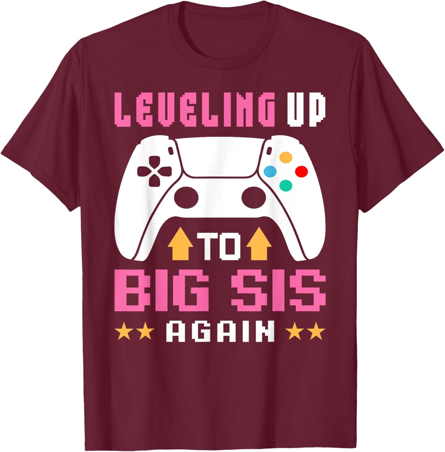 Leveling Up to Big Sister Again Promoted Big Sister Again T-Shirt - T-Shirt | Maroon