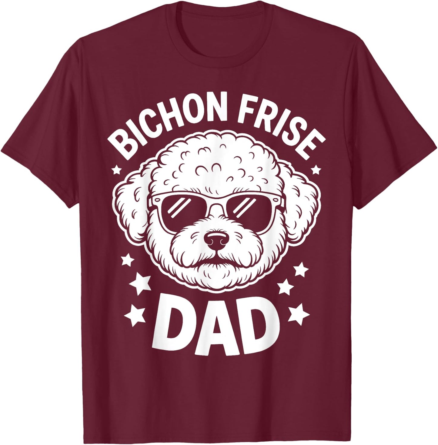 Bichon Frise Dad Funny Bichon Frise T-Shirt - T-Shirt | Maroon