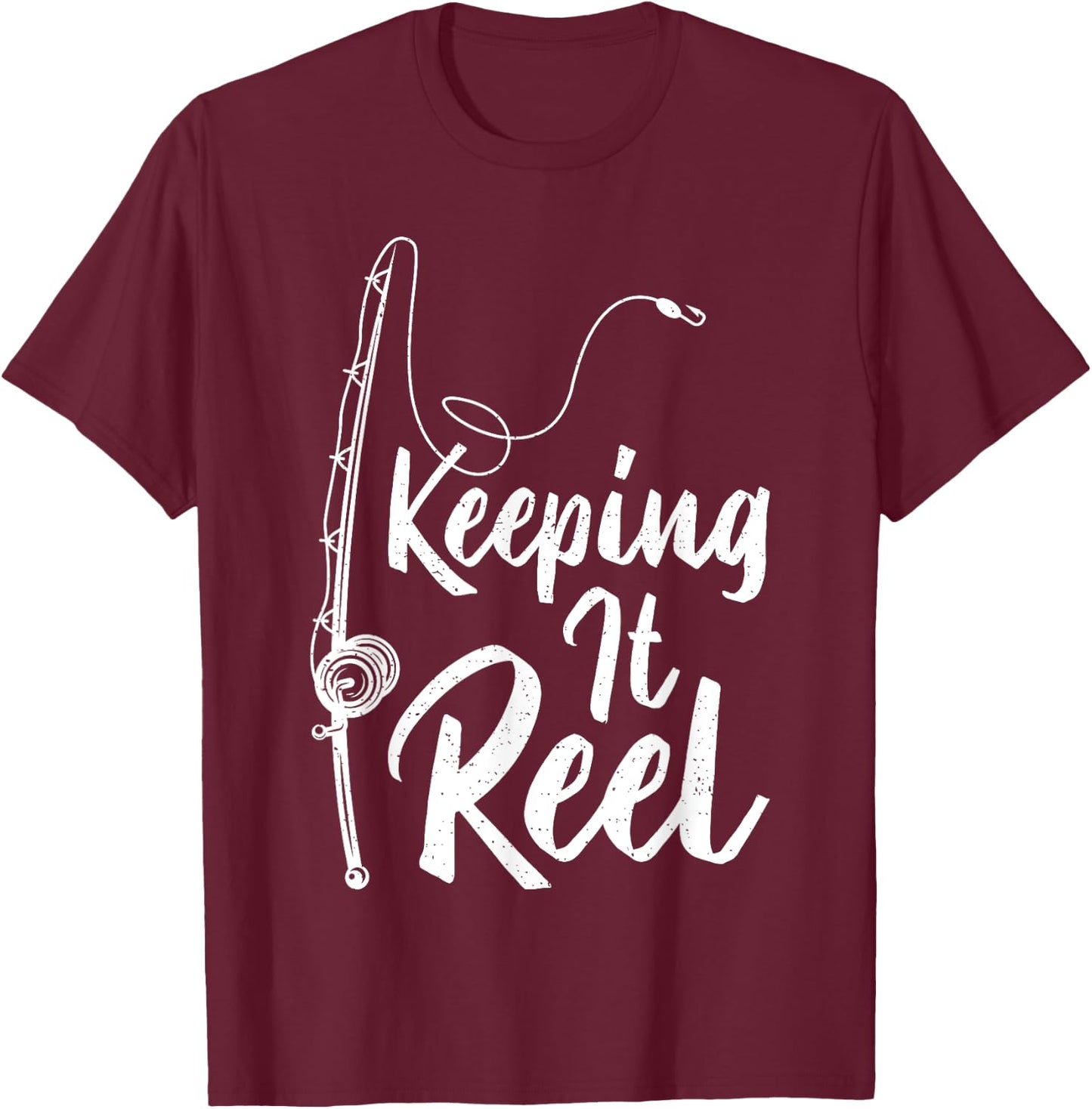 Fishing Pole Keeping it Reel Joke Funny Fish T-Shirt - T-Shirt | Maroon